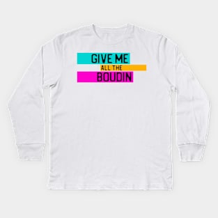 "Give me all the boudin" in black on neon colors - Food of the World: USA Kids Long Sleeve T-Shirt